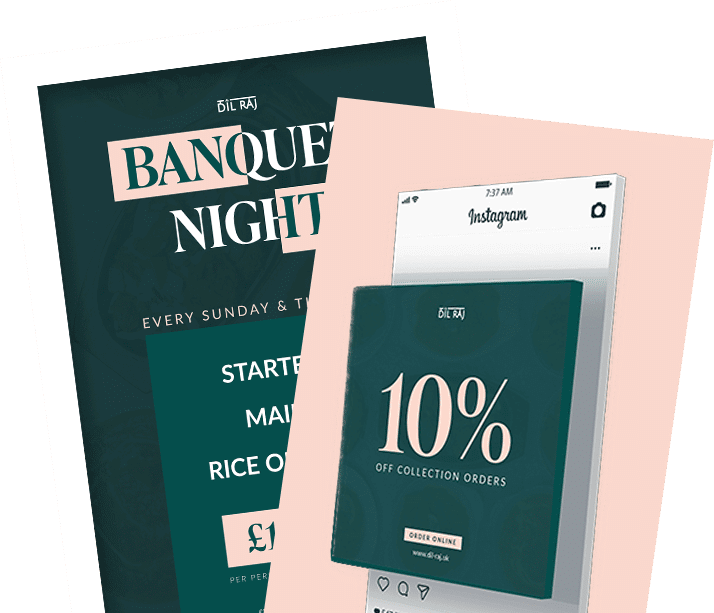 Two different marketing materials. The one of the left is a mockup of an offer called "Banquet Night". Where the customer can get a Starter, Mains, Rice or Nan for £14.95. The one on the right is a phone mockup of a 10% off collection discount the takeaway has.